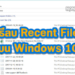 วิธีลบ Recent Files บน Windows 10