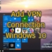วิธีเชื่อมต่อ VPN ใน Windows 10